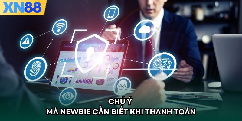 Chú ý mà newbie cần biết khi thanh toán