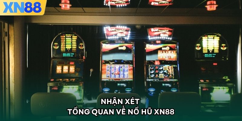 Nhận xét tổng quan về nổ hũ XN88